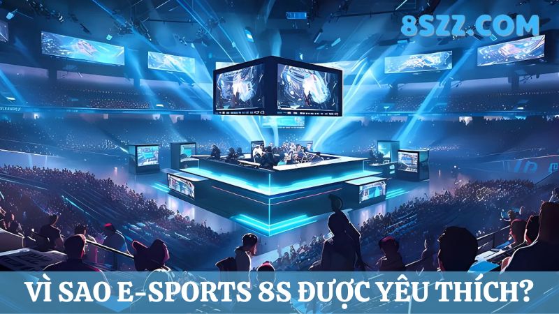  E-sports 8s được yêu thích