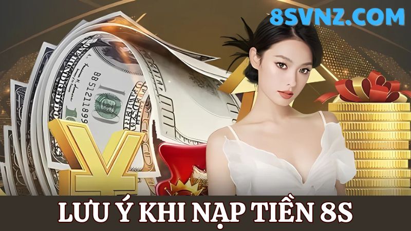 lưu ý khi nạp tiền 8s