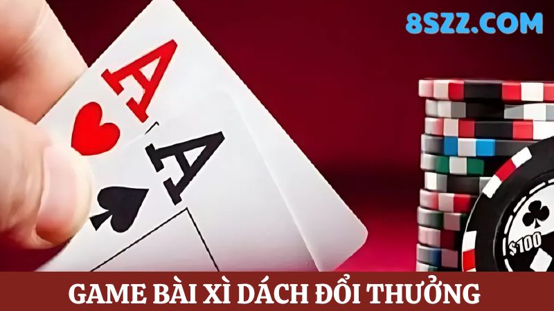 game bài đổi thưởng 8s xì dách 