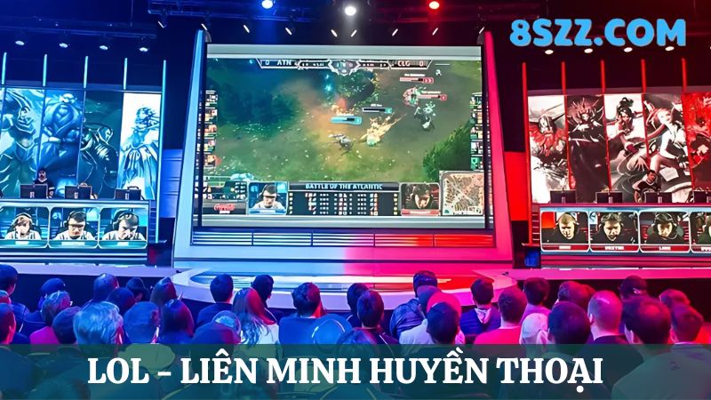 E-sport 8s - Liên minh huyền thoại