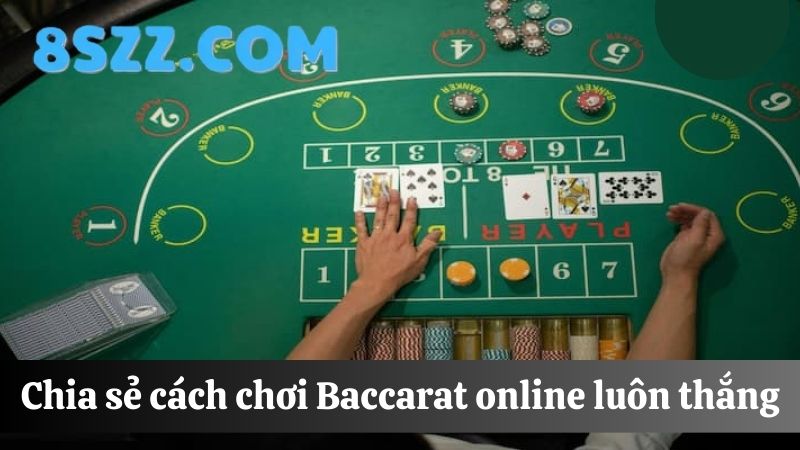 Chiến thuật chơi Baccarat online 8s