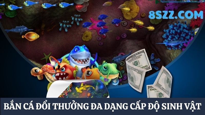 Hệ sinh thái bắn cá đổi thưởng 8s 