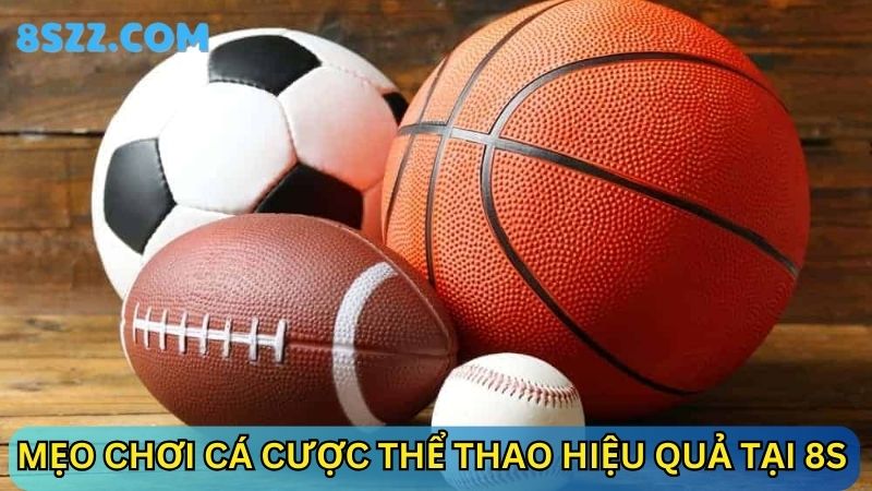 Mẹo chơi cá cược thể thao 8s 