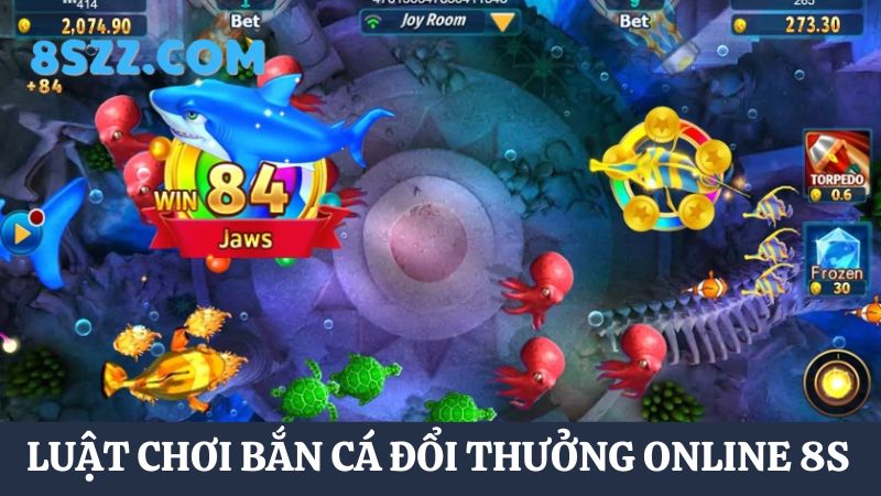 luật chơi bắn cá đổi thưởng 8s 